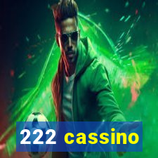 222 cassino